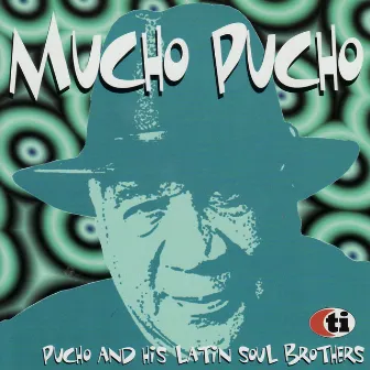 Mucho Pucho by Pucho & His Latin Soul Brothers