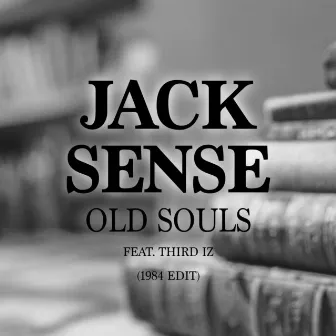 Old Souls (1984 Edit) by Jack Sense