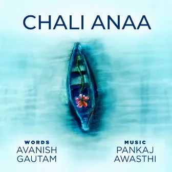 CHALI ANAA by Pankaj Awasthi