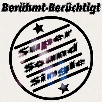 Super Sound Single by Berühmt Berüchtigt