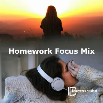 Homework Focus Mix by Homework Student