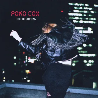 The Beginning by POKO COX