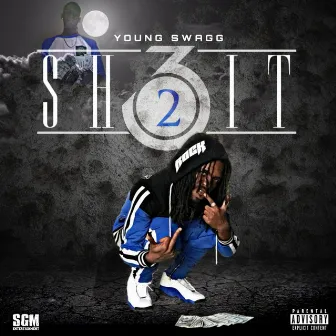 S H 3 I T 2 by Young Swagg