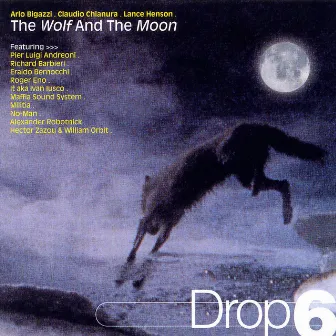 The Wolf And The Moon - Drop 6 by Arlo Bigazzi . Claudio Chianura & Lance Hanson