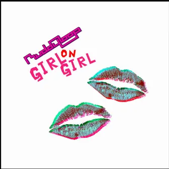 Girl On Girl (Single) by Muddyloop