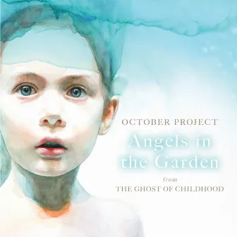 Angels in the Garden (From the Ghost of Childhood) by October Project