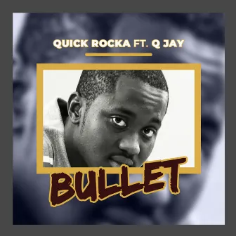 Bullet by Quick Rocka