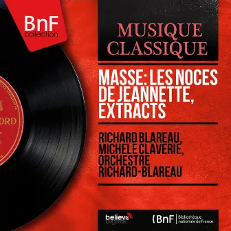 Massé: Les Noces de Jeannette, Extracts (Mono Version) by Richard Blareau