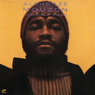 The Essence Of Mystery by Alphonse Mouzon