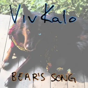 Bear's Song by Viv Kalo