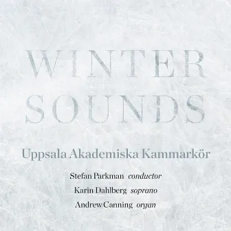 Winter Sounds by Academy Chamber Choir of Uppsala