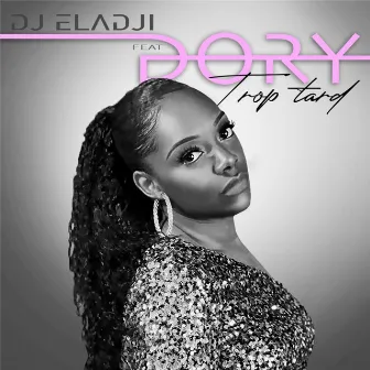 Trop tard by DJ Eladji