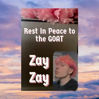 Rest in Peace to the Goat by Zay Zay