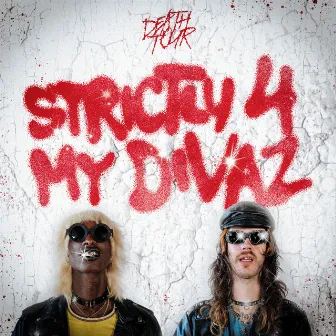 Strictly 4 My Divaz by Death Tour