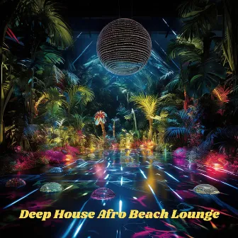 Deep House Afro Beach Lounge: African Collection by Afro Dj