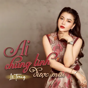 Ai Chung Tình Được Mãi by Lê Trang