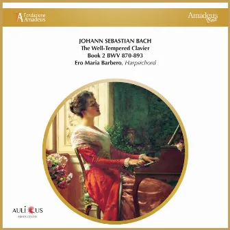 Johann Sebastian Bach: The Well-Tempered Clavier, Book 2 BWV 870-893 by Ero Maria Barbero