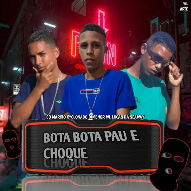 Bota Bota, Pau e Choque