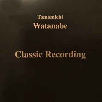 Tomomichi Watanabe: Classical Recording by Tomomichi Watanabe