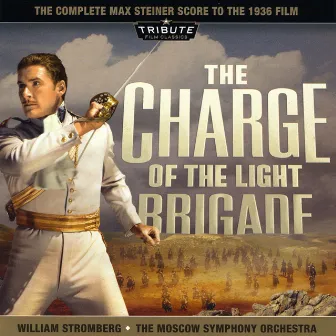 The Charge Of The Light Brigade (The Complete Max Steiner Score) by Unknown Artist