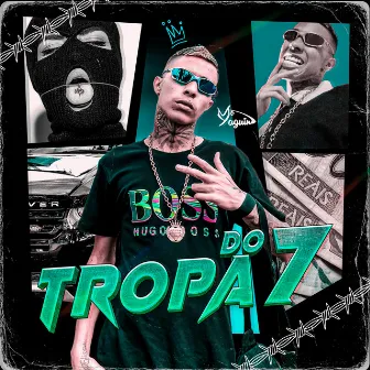 Tropa do 7 by Mc yaguin