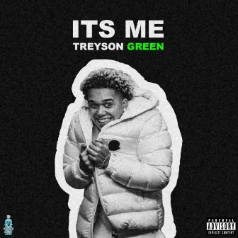 ITS ME by Treyson Green