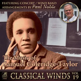 Classical Winds, Vol. 19: The Music of Samuel Coleridge-Taylor by Paul Noble