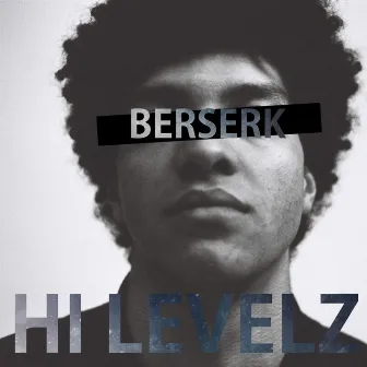 Berserk by Hi Levelz