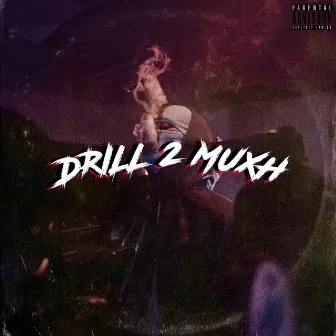 DRILL 2 MUXH by Omertà Jay