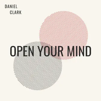 Open Your Mind by Daniel Clark