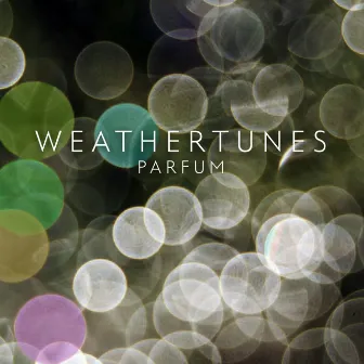 Parfum by Weathertunes