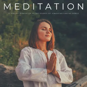 Meditation: A Healing Meditation To The Sounds Of Himalayan Singing Bowls by Calm Meditation Therapy