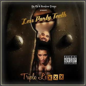 Triple Lexxx by Lexx Purty Teeth