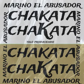 Chakata by TOLO PRODUCIENDO