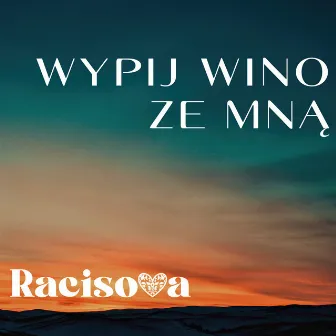 Wypij wino ze mną by Racisova