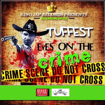 Eyes on the Crime by Tuffest