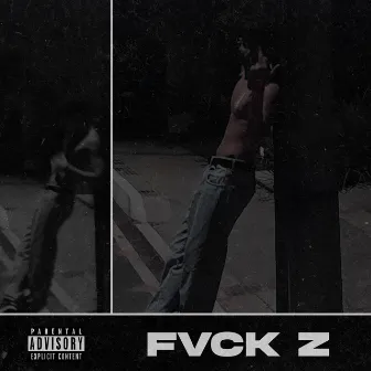 Fvck Z by Francê