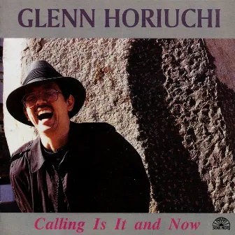 Calling Is It And Now by Glenn Horiuchi