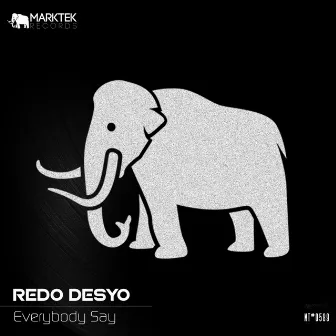 Everybody Say by Redo Desyo