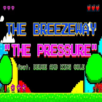 The Pressure by The BreezeWay