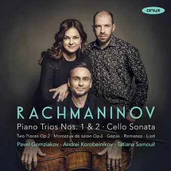 Rachmaninoff: Piano Trios Nos 1 & 2 by Andrei Korobeinikov