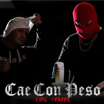 Cae Con Peso by Liric Traffic