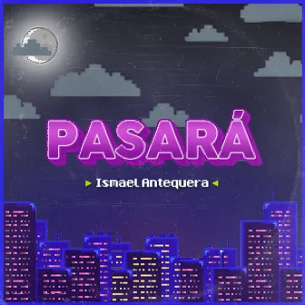 Pasará by Ismael Antequera