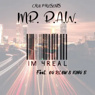 IM 4REAL by Mr. R.A.W.