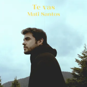 Te Vas by Mati Santos