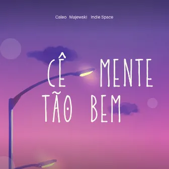 Cê Mente Tão Bem by Majewski