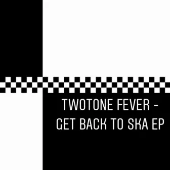 Two Tone Fever - Get Back to Ska by Diane Charlemagne