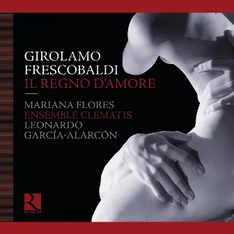 Frescobaldi: Il regno d'Amore by 