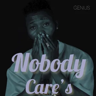 Nobody Care’s by Genius