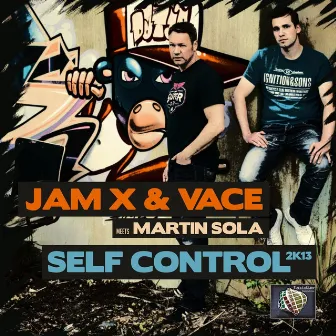 Self Control 2K13 (JamX & Vace meets Martin Sola ) by Martin Sola